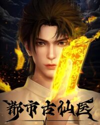 Thần Y Cổ Đại Ở Đô Thị (Đô Thị Cổ Tiên Y) Thần Y Cổ Đại Ở Đô Thị (Đô Thị Cổ Tiên Y)