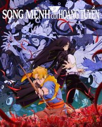 Song Mệnh Cõi Hoàng Tuyền Song Mệnh Cõi Hoàng Tuyền