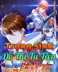 Trọng Sinh Đô Thị Tu Tiên Trọng Sinh Đô Thị Tu Tiên
